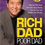 Rich Dad Poor Dad: What the Rich Teach Their Kids About Money That the Poor and Middle Class Do Not! epub