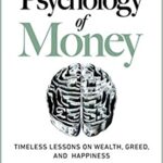 The Psychology of Money: Timeless lessons on wealth, greed, and happiness epub